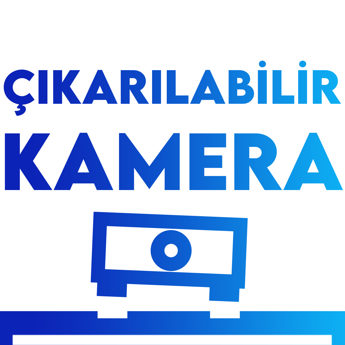 Çıkarılabilir Kamera